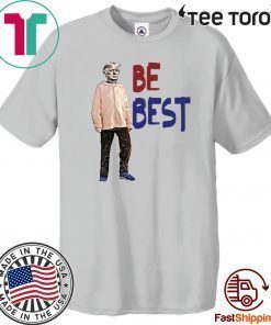 Offcial Trump Be Best Tee Shirt