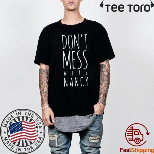 Don't Mess With Nancy Sweatshirt Tee