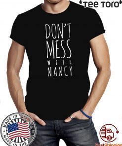 Don't Mess With Nancy Sweatshirt Tee