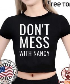 Don't Mess With Nancy T Shirt