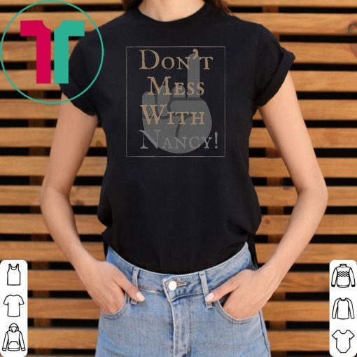 Don't Mess With Nancy Strong Ladies T-Shirt