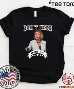 Don't Mess With Nancy t-shirts