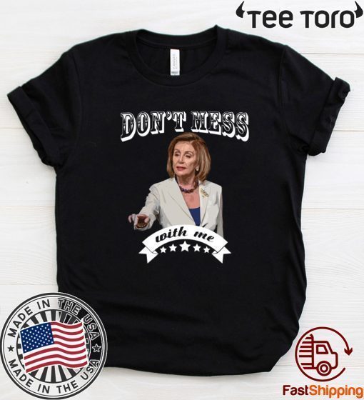 Don't Mess With Nancy t-shirts