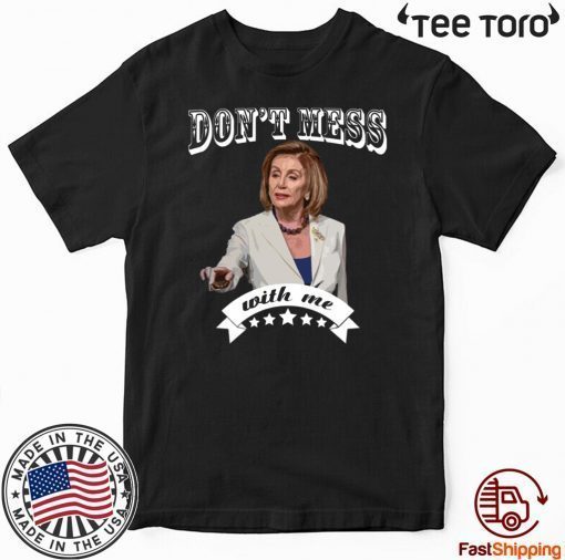 Don't Mess With Nancy t-shirts