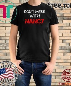 Buy Don't Mess with Nancy Shirt