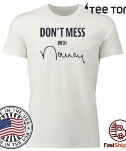 Don't Mess With Nancy Offcial T-Shirt
