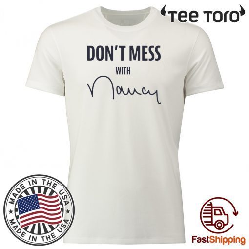 Don't Mess With Nancy Offcial T-Shirt