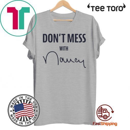 Don't Mess With Nancy Offcial T-Shirt