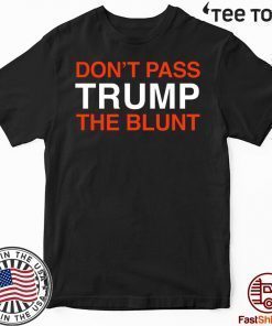 Don't Pass Donald Trump The Blunt Impeachment Day T-Shirt