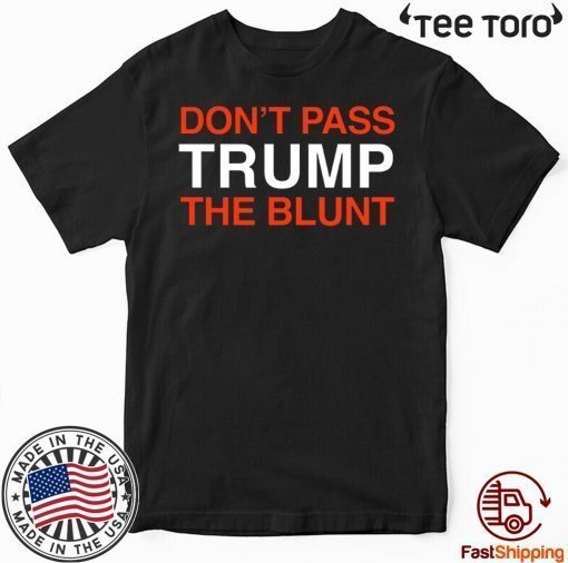 Don't Pass Donald Trump The Blunt Impeachment Day T-Shirt