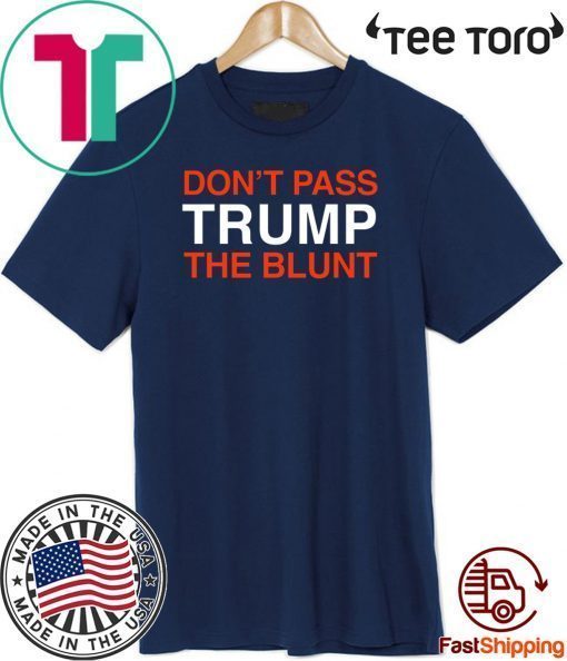 Don't Pass Donald Trump The Blunt Impeachment Day T-Shirt