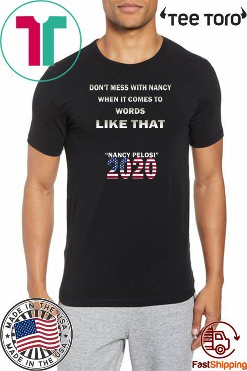 Don't mess with Nancy 2020 T-Shirt