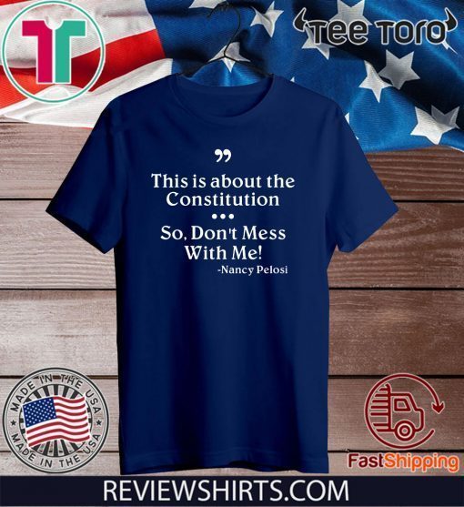 Don’t Mess With Me Impeachment Shirt