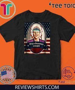 Elizabeth Warren Pocahontas 2020 Tee Shirt