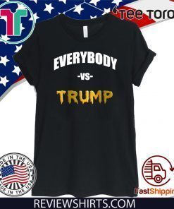 Everybody Vs Donald Trump T Shirt