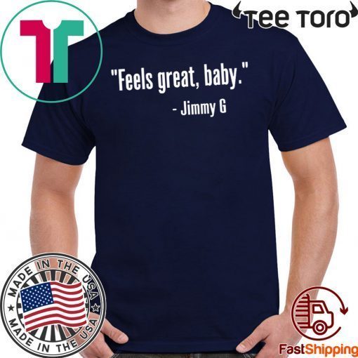 FEELS GREAT BABY JIMMY G SAN FRANCISCO 49ERS NINERS T-SHIRT