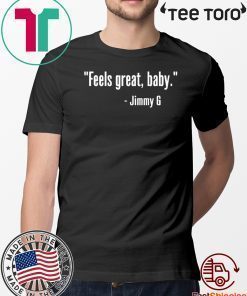 ORIGINAL FEELS GREAT BABY JIMMY G T-SHIRT