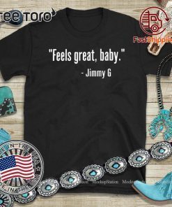 FEELS GREAT BABY JIMMY G T-SHIRT – SAN FRANCISCO 49ERS