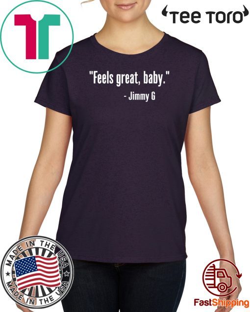 FEELS GREAT BABY TEE SHIRT