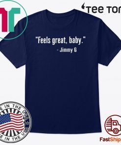Feels Great Baby Jimmy G 49Ers T Shirt