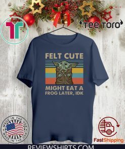 Felt cute might eat a frog later IDK vintage Classic T-Shirt
