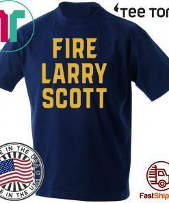 Fire Larry Scott Offcial T-Shirt