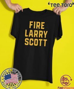 Fire Larry Scott Offcial T-Shirt