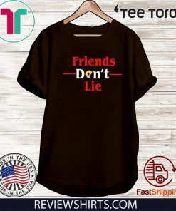 Offcial Friends Don't Lie T-Shirt