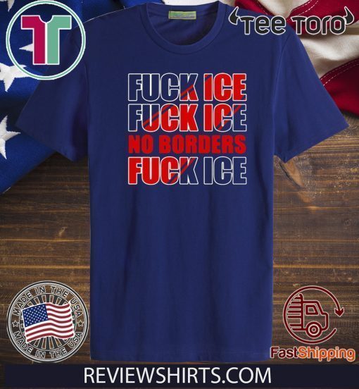 Fuck Ice No Borders Limited Edition T-Shirt