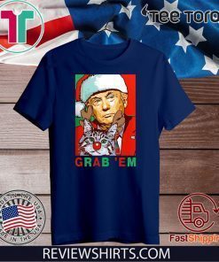 Offcial Grab' Em Donald Trump Santa Christmas with Cat T-Shirt