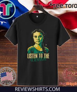 Greta Thunberg Listen To The Scientists 2020 T-Shirt