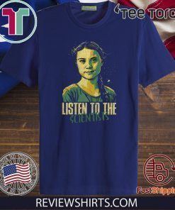 Greta Thunberg Listen To The Scientists 2020 T-Shirt