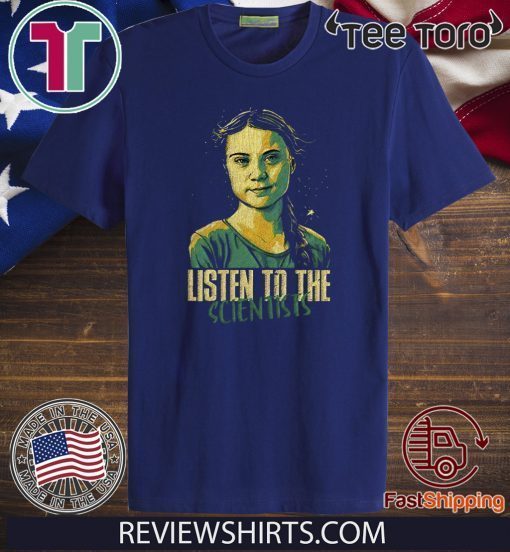 Greta Thunberg Listen To The Scientists 2020 T-Shirt