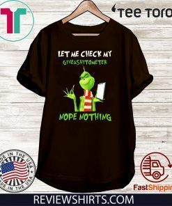 Grinch Let Me Check My Giveashitometer Nope Nothing 2020 T-Shirt