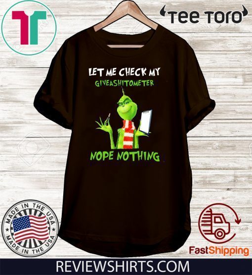 Grinch Let Me Check My Giveashitometer Nope Nothing 2020 T-Shirt