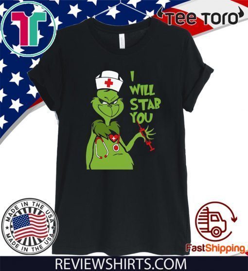 Grinch Nurse I Will Stab You Funny T-Shirt