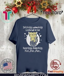 Happy kitty Sleepy kitty Purr Purr Purr Soft kitty Warm kitty little ball of fur Offcial T-Shirt