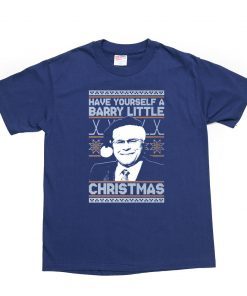Have yourself a Barry Little Christmas For T-Shirt