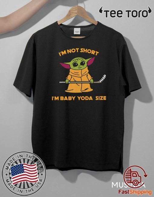 Hockey Baby Yoda I’m Not Short I’m Baby Yoda Size Offcial T-Shirt