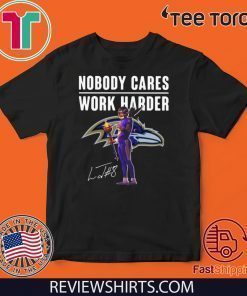 Lamar Jackson Baltimore Ravens Shirt - Nobody Cares Work Harder Signature T-Shirt