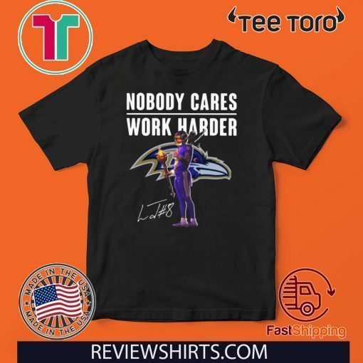 Lamar Jackson Baltimore Ravens Shirt - Nobody Cares Work Harder Signature T-Shirt