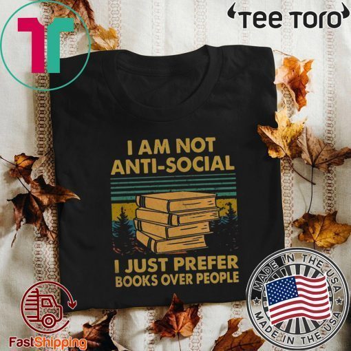 I Am Not Anti Social I Just Prefer Books Over People Vintage 2020 T-Shirt