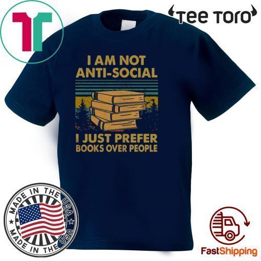 I Am Not Anti Social I Just Prefer Books Over People Vintage 2020 T-Shirt