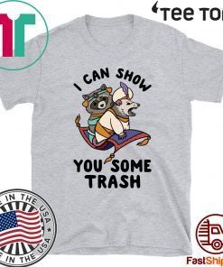 I Can Show You Some Trash Racoon Possum Original T-Shirt