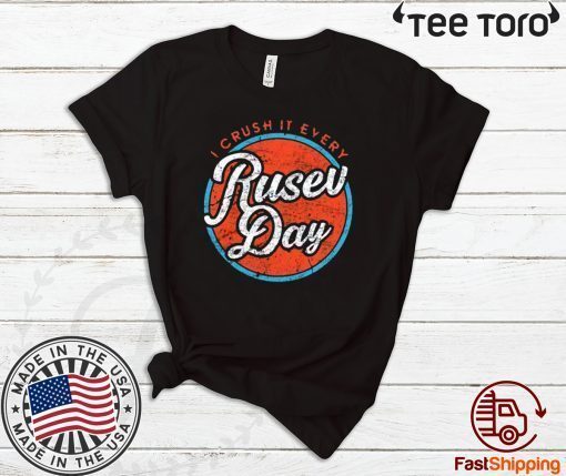 I Crush It Every Rusev Day Shirt T-Shirt