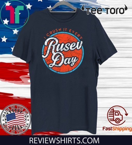 I Crush It Every Rusev Day Shirt T-Shirt