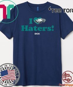 I Love Haters Philadelphia Eagles T-Shirt