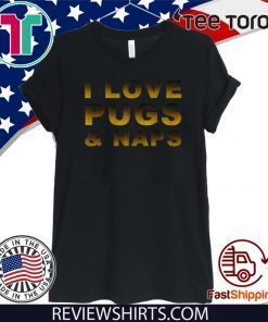 I Love Pugs & Naps Classic T-Shirt