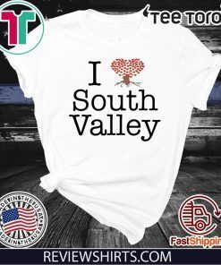 I Love South Valley Offcial T-Shirt