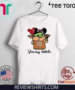 I am Vacay mode Baby Yoda Mickey mouse too cute Tee Shirt